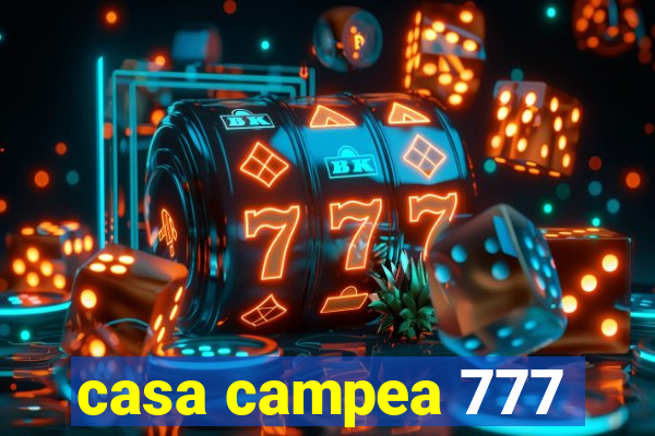 casa campea 777
